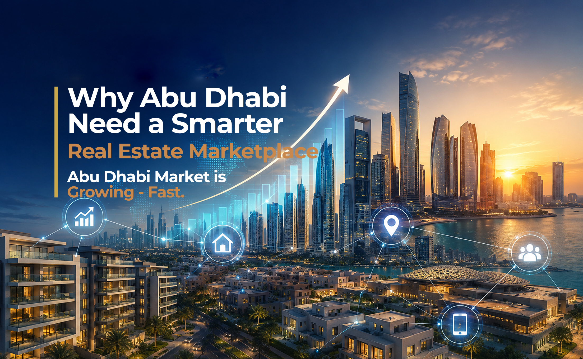 Why Abu Dhabi Needs a Smarter Real Estate Marketplace